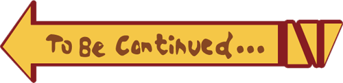 To Be Continued